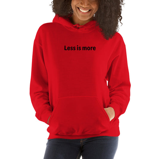 Less is more - Black text - Womens hoodie