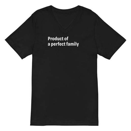 Product of a Perfect Family - White Text - Mens V-Neck T-Shirt