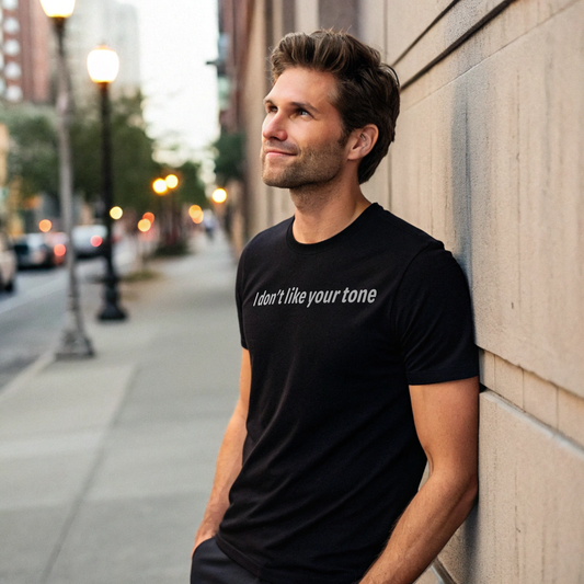 I don't like your tone - White Text - Mens T-Shirt