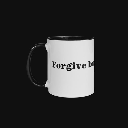Forgive but don't forget - Coffee Mug Black Inside