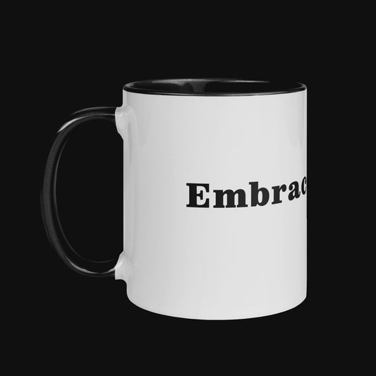 Embrace the pain - Coffee Mug Black Inside