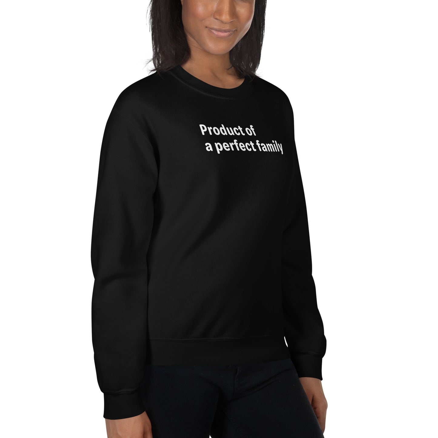 Product of a Perfect Family - White Text - Womens Sweatshirt
