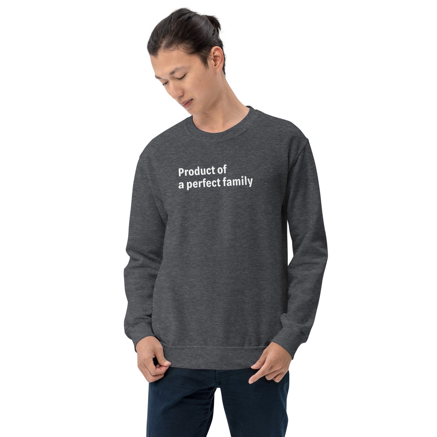 Product of a Perfect Family - White Text - Mens Sweatshirt