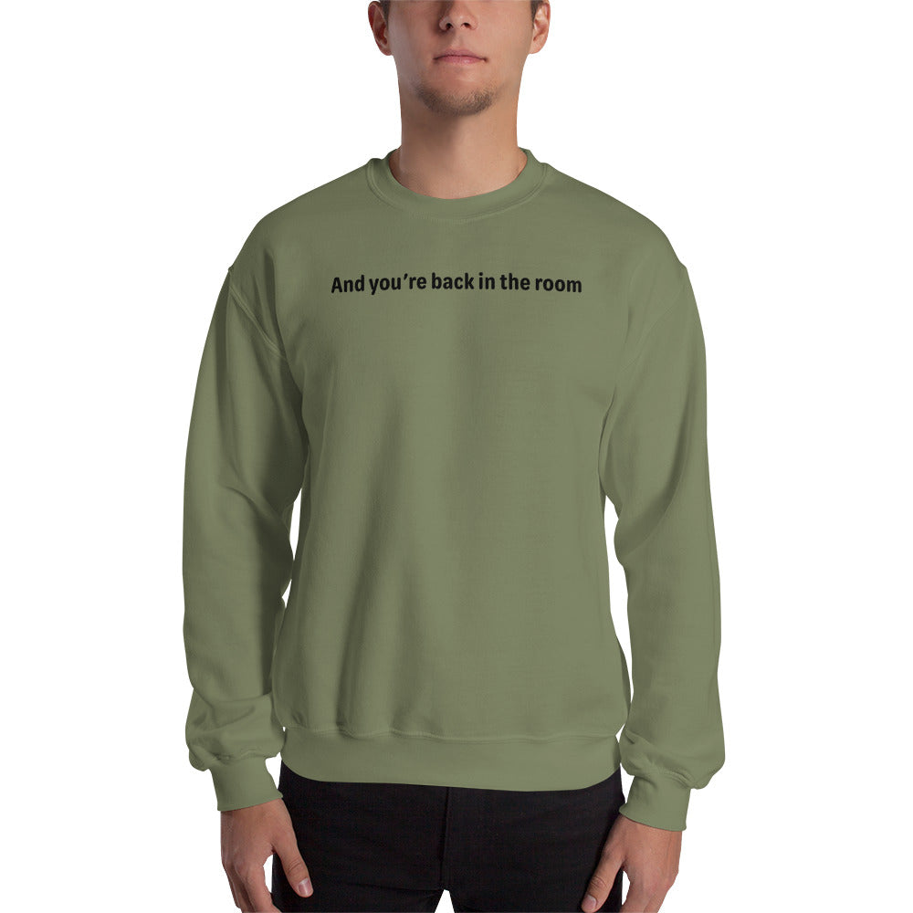 Back in the room - Black Text - Mens Sweatshirt