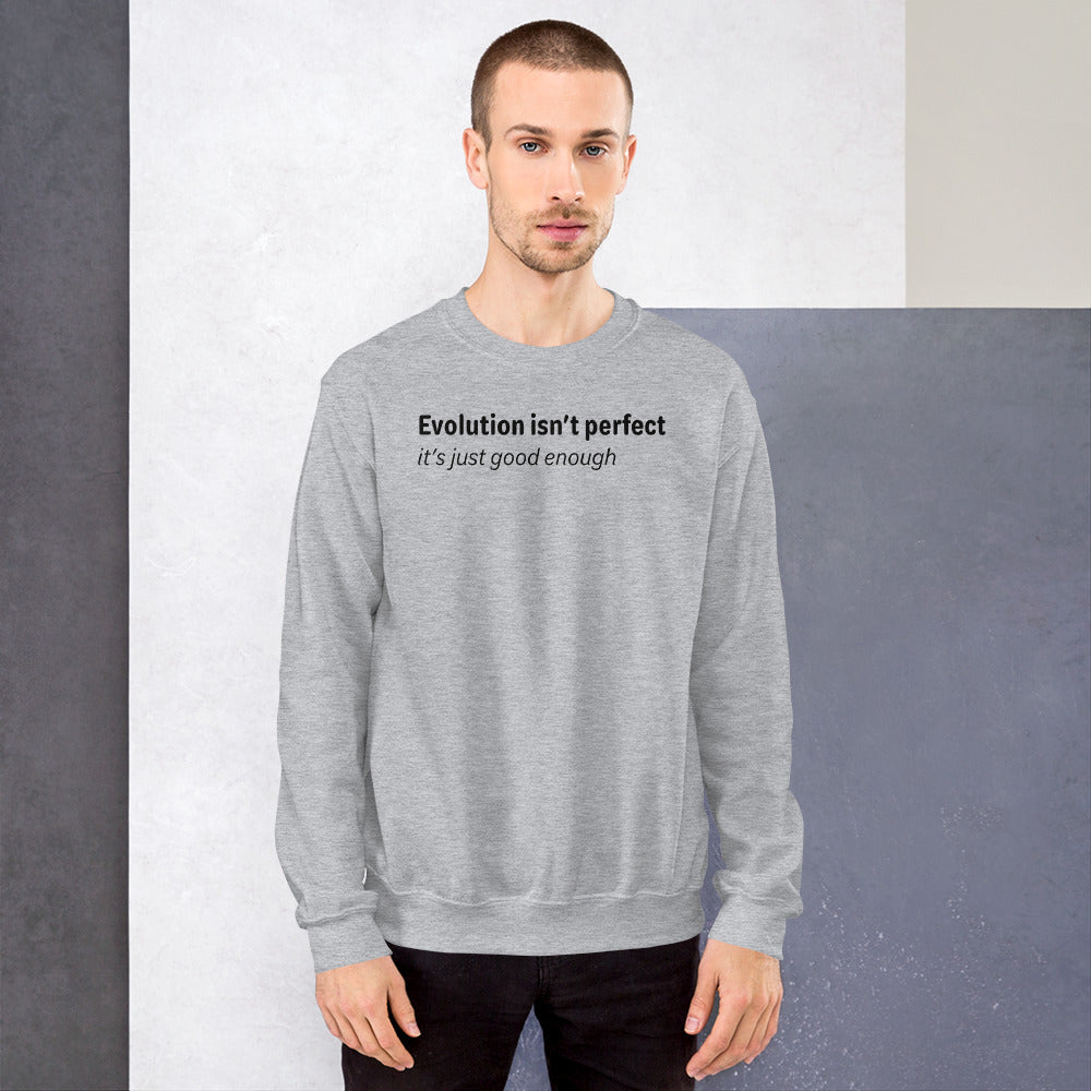 Evolution isn't perfect - Black Text - Mens Sweatshirt
