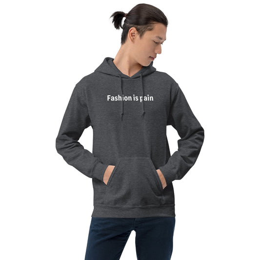 Fashion is pain - White Text - Mens Hoodie