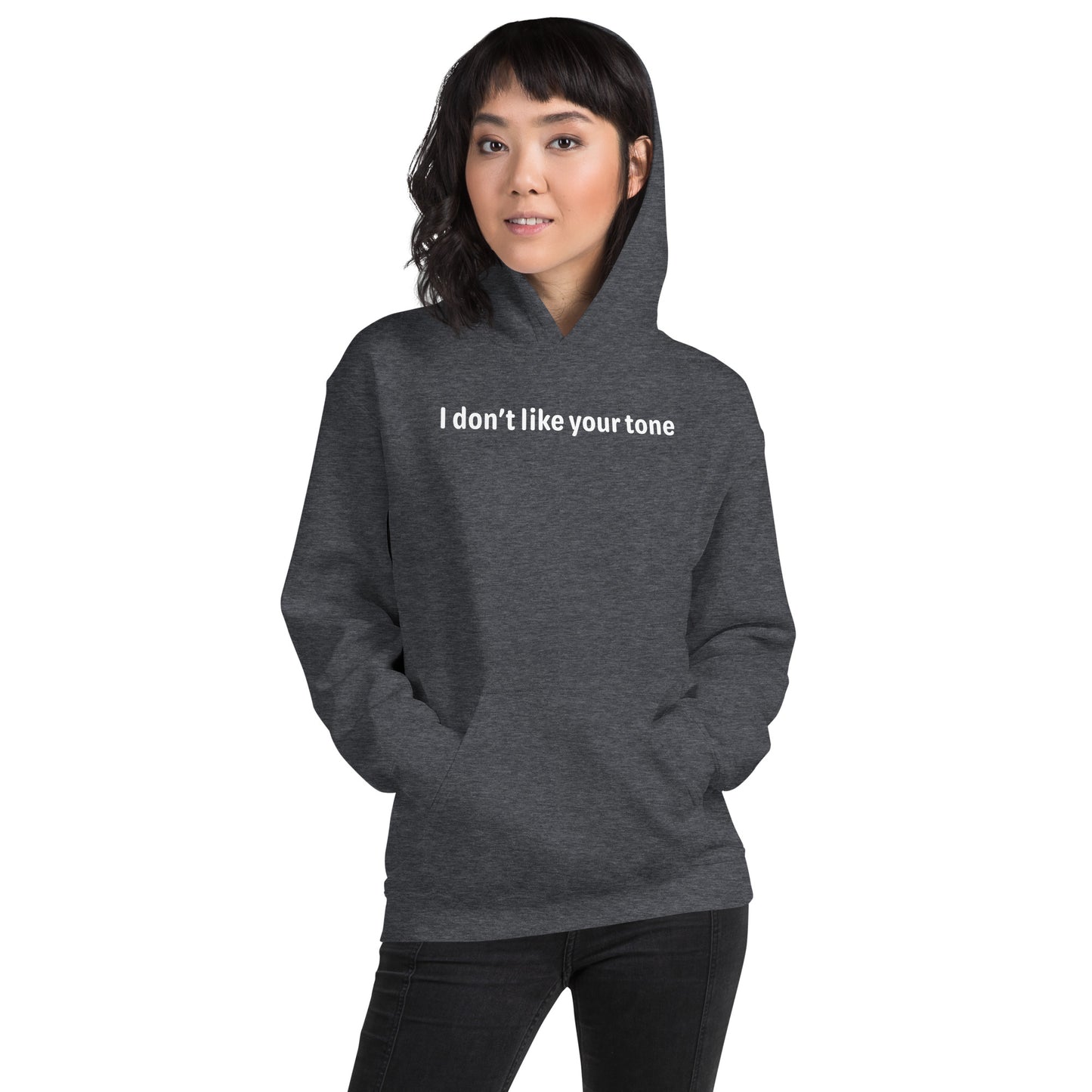 I don't like your tone - White text - Womens Hoodie