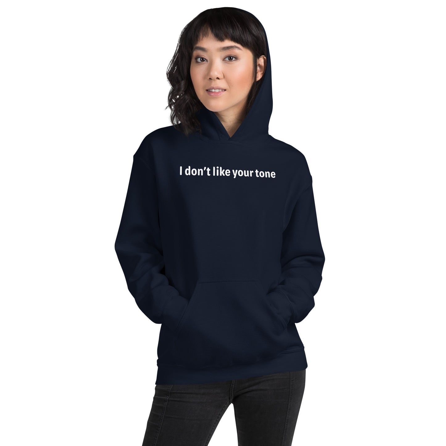 I don't like your tone - White text - Womens Hoodie