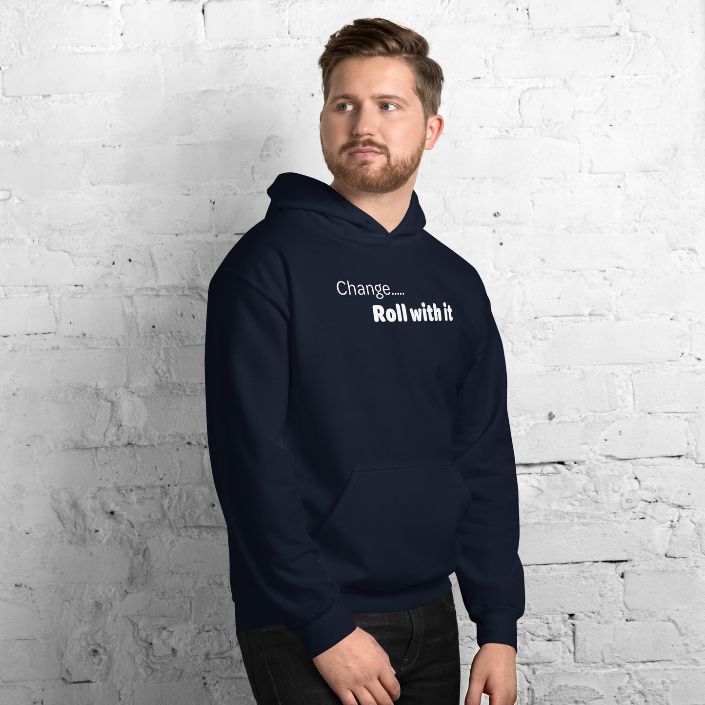 Change roll with it - White Text - Mens Hoodie