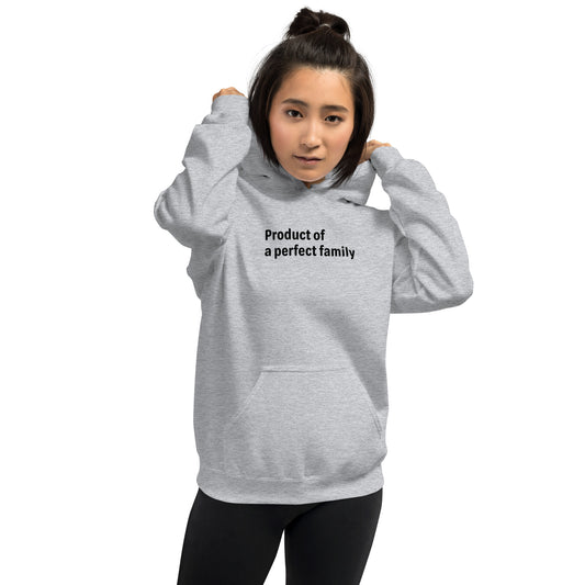 Product of a Perfect Family - Black text - Womens hoodie