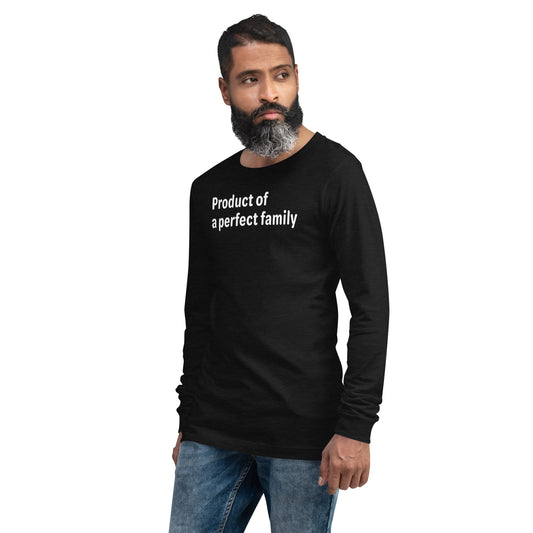 Product of a Perfect Family - White text - Mens Long Sleeve Tee