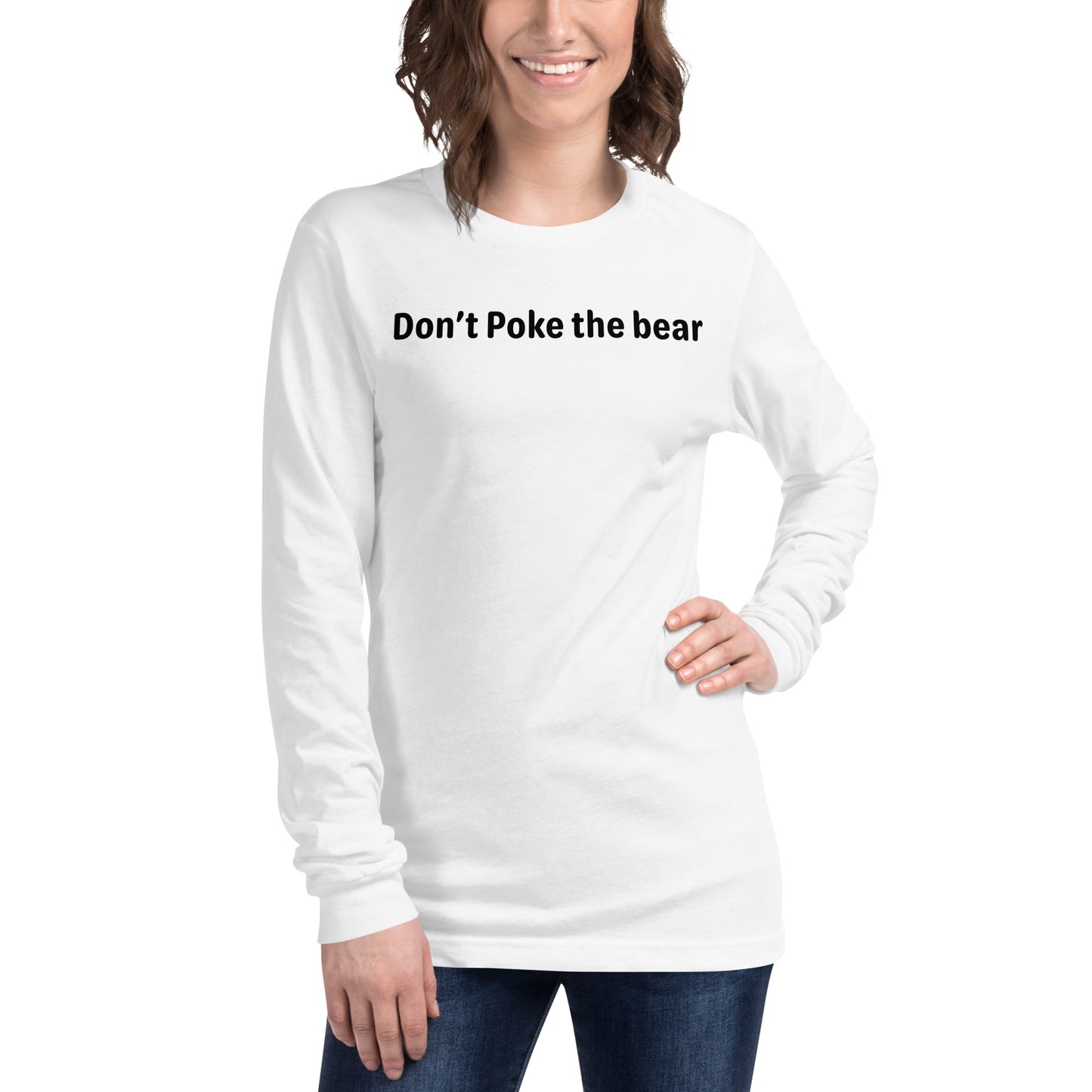 Don't poke the bear - Black text - Womens Long Sleeve Tee