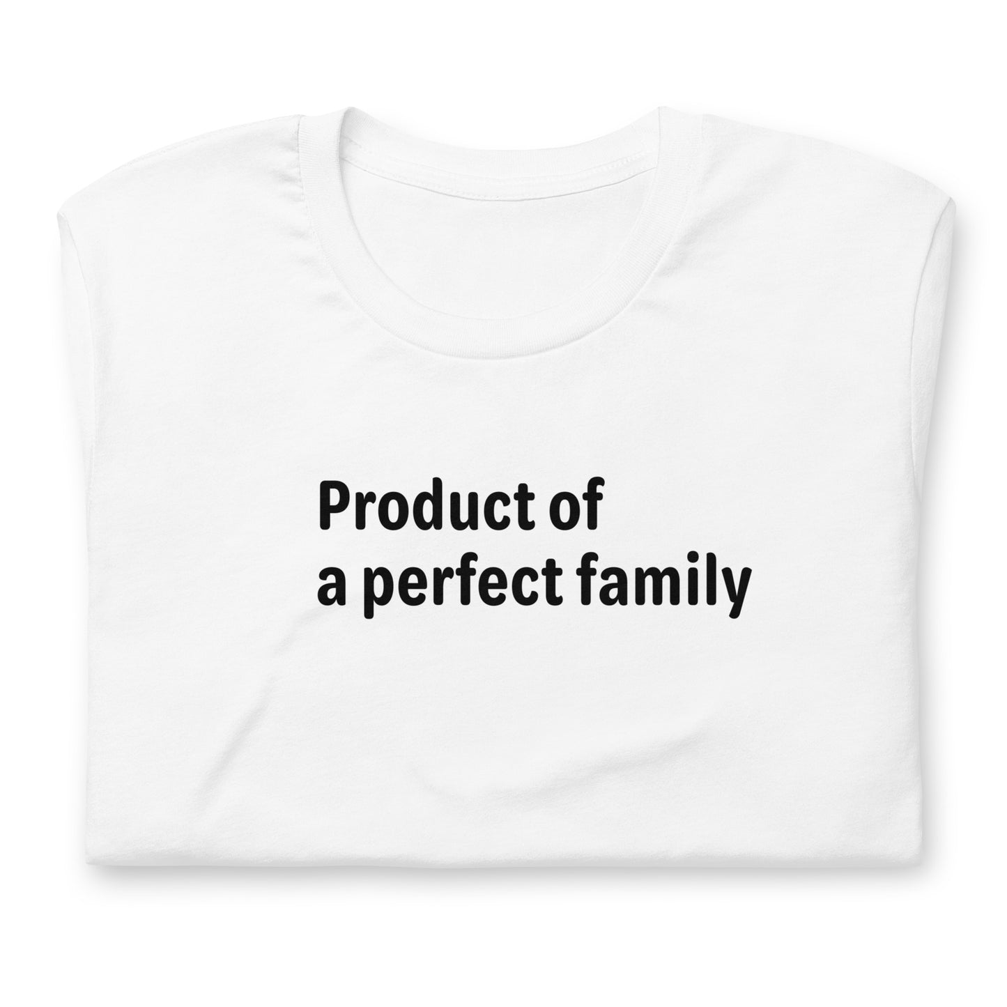 Product of a Perfect Family - Black Text - Womens T-Shirt