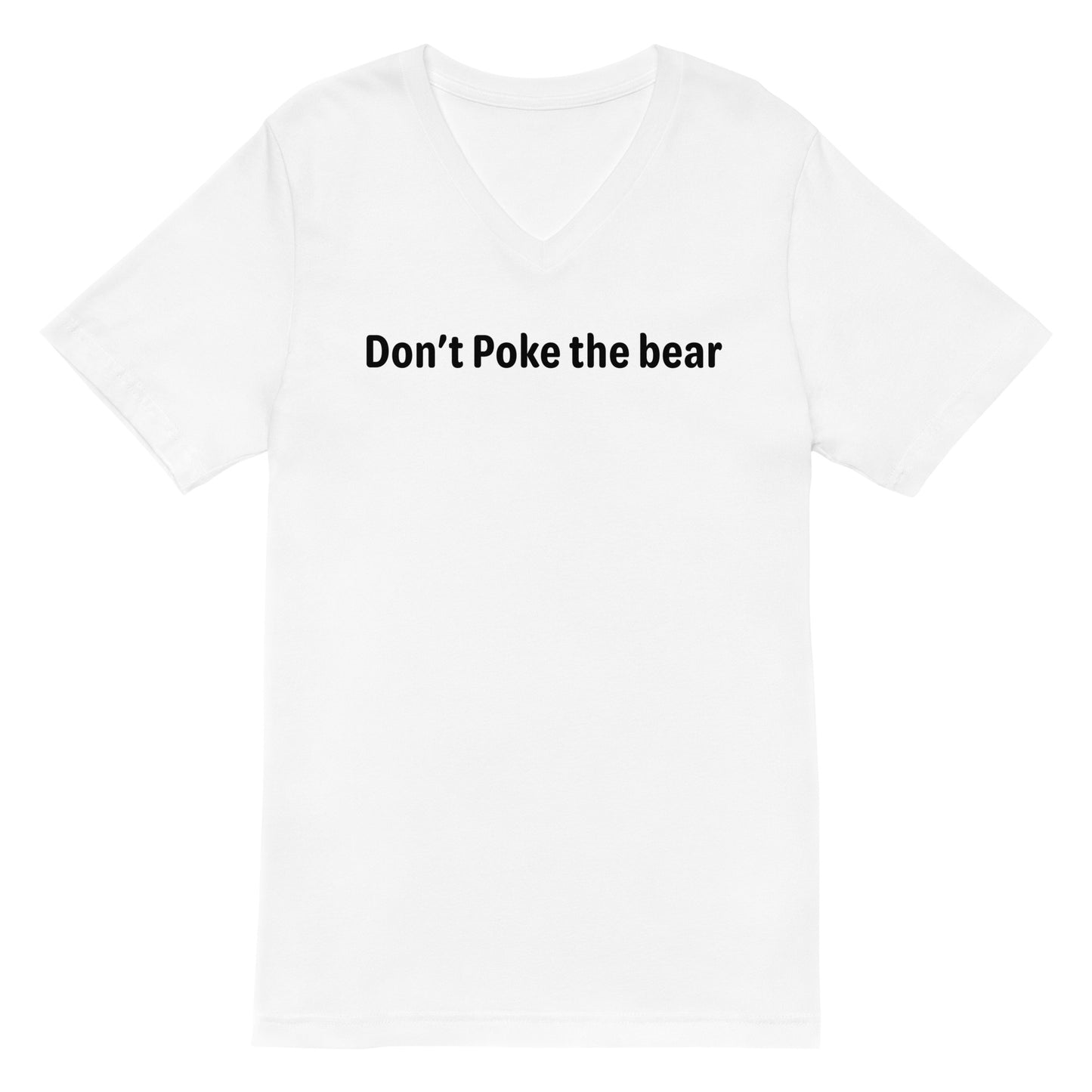 Don't poke the bear - Black Text - Mens V-Neck T-Shirt