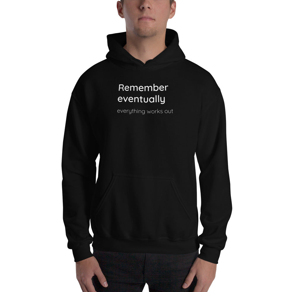 Remember eventually everything works out - White Text - Mens Hoodie