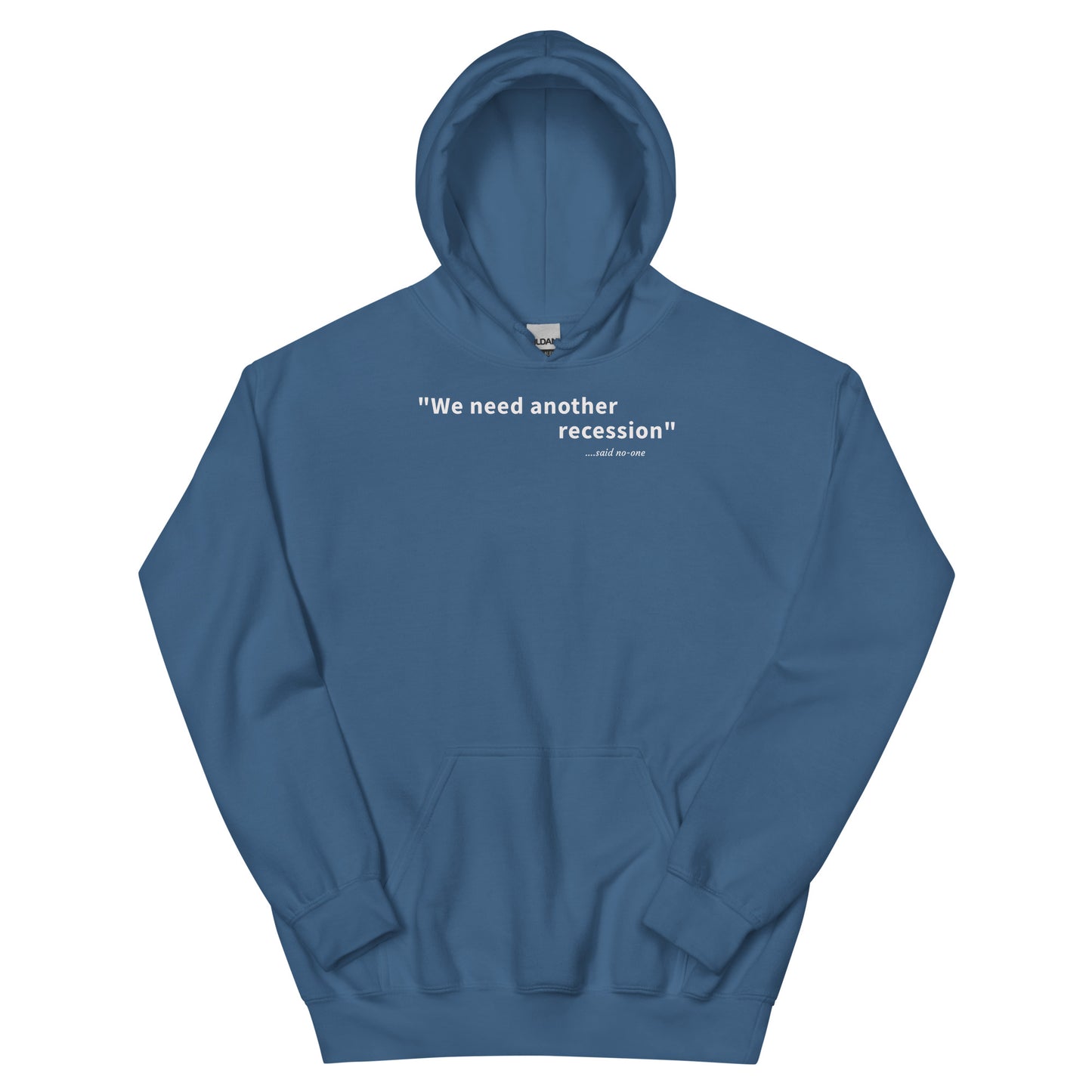 We need another recession - White Text - Mens Hoodie