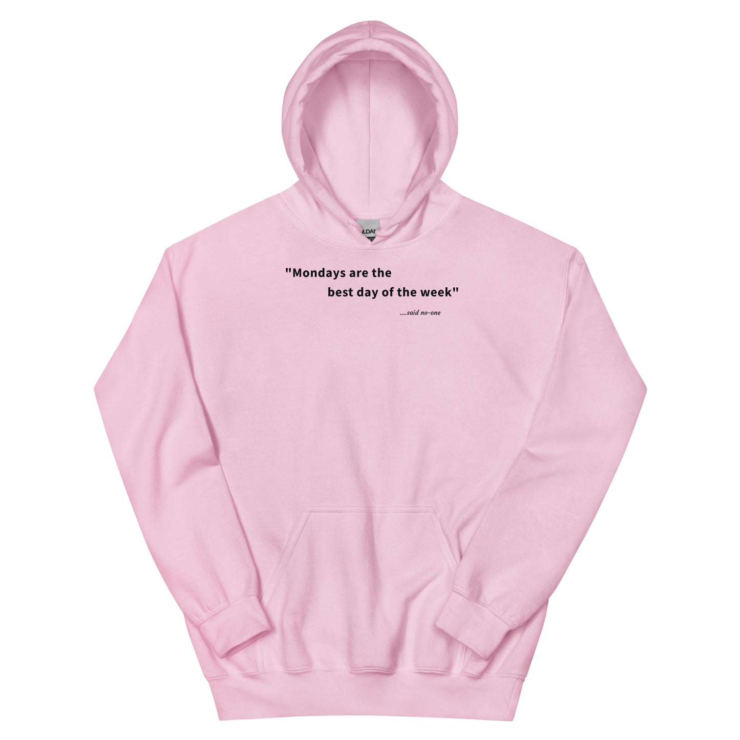 Mondays are the best day of the week - Black Text - Mens Hoodie