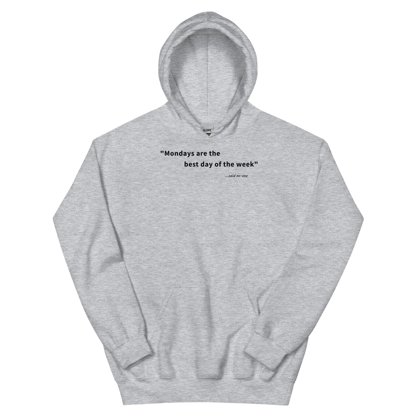 Mondays are the best day of the week - Black Text - Mens Hoodie