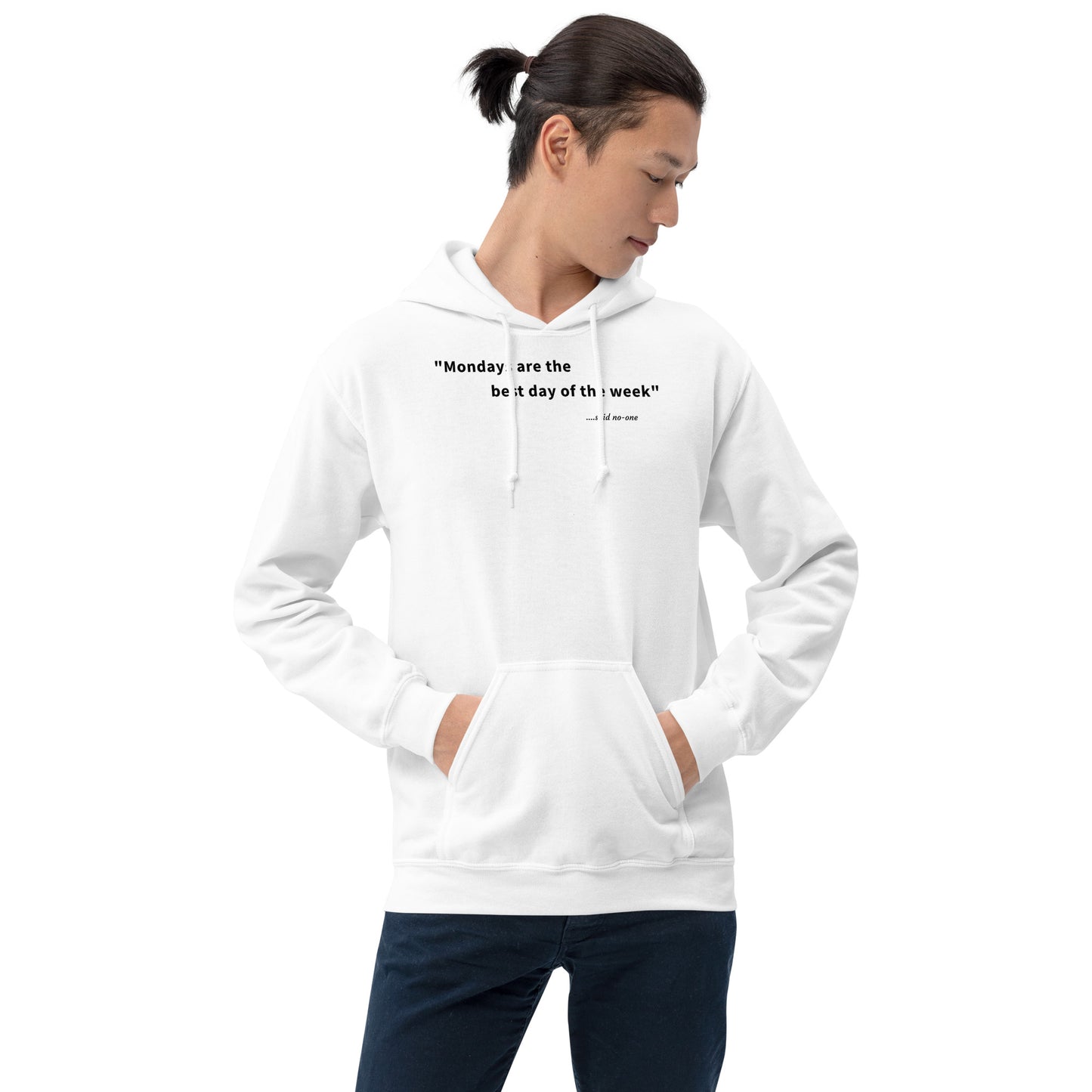 Mondays are the best day of the week - Black Text - Mens Hoodie