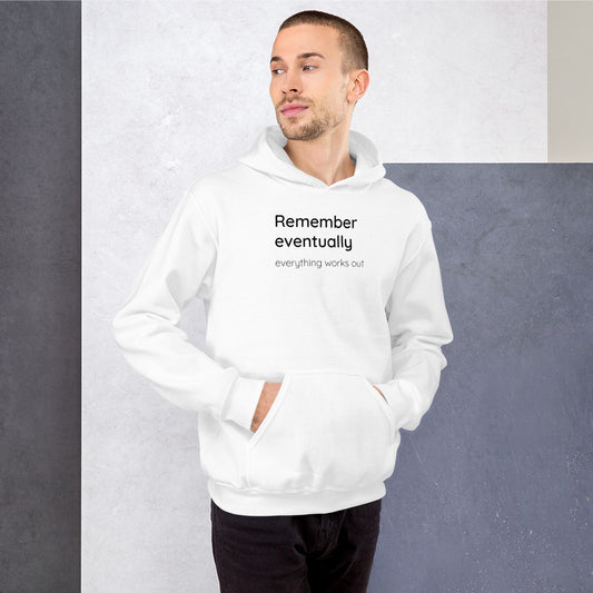 Remember eventually everything works out - Black Text - Mens Hoodie