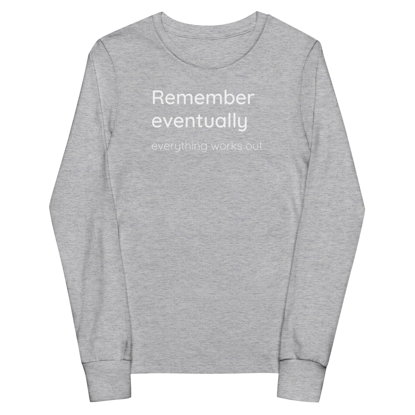 Remember eventually everything works out - White text - Youth long sleeve tee